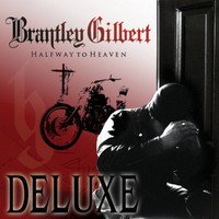 Brantley Gilbert, Halfway To Heaven (Deluxe Edition)