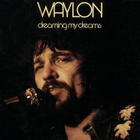 Waylon Jennings, Dreaming My Dreams