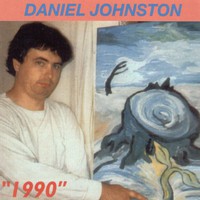 Daniel Johnston, 1990