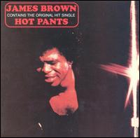 James Brown, Hot Pants