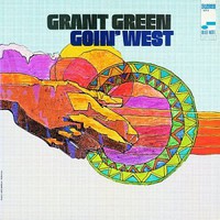 Grant Green, Goin' West