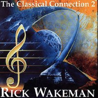 Rick Wakeman, The Classical Connection 2