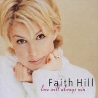 Faith Hill, Love Will Always Win