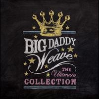 Big Daddy Weave, The Ultimate Collection