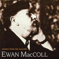 Ewan MacColl, Chorus from the Gallows