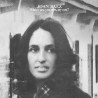 Joan Baez, Where Are You Now, My Son?