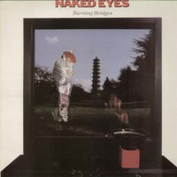 Naked Eyes, Burning Bridges