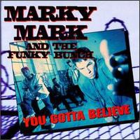 Marky Mark and The Funky Bunch, You Gotta Believe