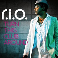 R.I.O., Turn This Club Around