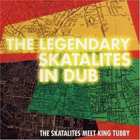 The Skatalites Meet King Tubby, The Legendary Skatalites in Dub