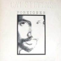 Cat Stevens, Foreigner