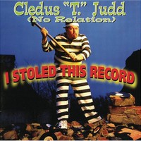 Cledus T. Judd, I Stoled This Record