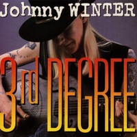 Johnny Winter, 3rd Degree