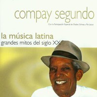 Compay Segundo, Grandes mitos del siglo XX: Compay Segundo