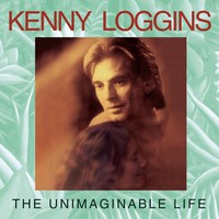 Kenny Loggins, The Unimaginable Life