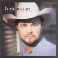 Daryle Singletary, All Because of You