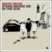 Mark Nevin, Stand Beside Me In The Sun