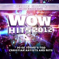 Various Artists, WOW Hits 2012 (Deluxe Edition)