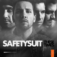 Safetysuit, These Times