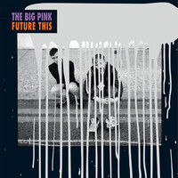 The Big Pink, Future This
