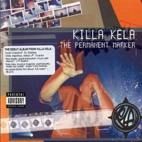 Killa Kela, The Permanent Marker