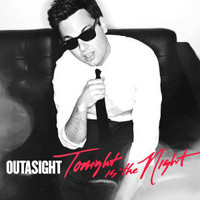Outasight, Tonight Is the Night