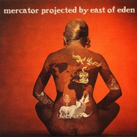 East Of Eden, Mercator Projected