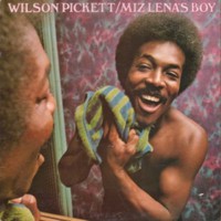 Wilson Pickett, Miz Lena's Boy