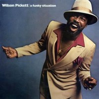 Wilson Pickett, A Funky Situation