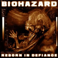 Biohazard, Reborn In Defiance
