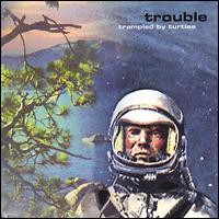 Trampled by Turtles, Trouble