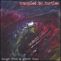 Trampled by Turtles, Songs From A Ghost Town