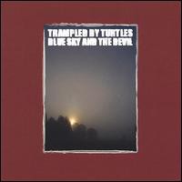 Trampled by Turtles, Blue Sky and the Devil