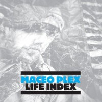 Maceo Plex, Life Index
