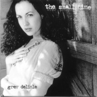 Grey DeLisle, The Small Time