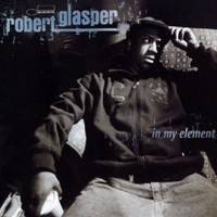 Robert Glasper, In My Element