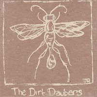The Dirt Daubers, The Dirt Daubers