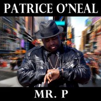 Patrice O'Neal, Mr. P
