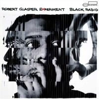 Robert Glasper Experiment, Black Radio
