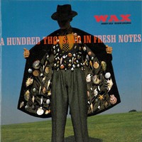 Wax, A Hundred Thousand In Fresh Notes