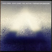 Chick Corea, Eddie Gomez & Paul Motian, Further Explorations