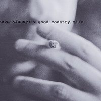 Kevn Kinney & The Golden Palaminos, A Good Country Mile