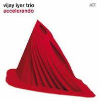 Vijay Iyer Trio, Accelerando
