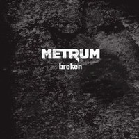 Metrum, Broken