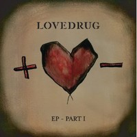 Lovedrug, EP - Part I