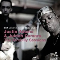Justin Adams & Juldeh Camara, The Afrobilly Sessions
