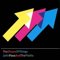 John Foxx & The Maths, Shape of Things