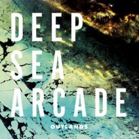 Deep Sea Arcade, Outlands