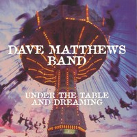 Dave Matthews Band, Under the Table and Dreaming