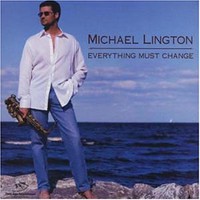 Michael Lington, Everything Must Change